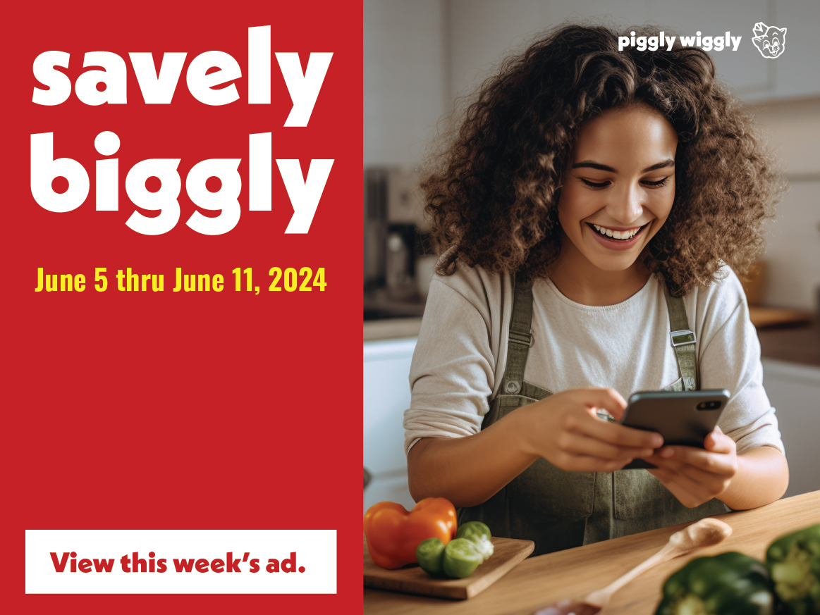 June 5 – June 11, 2024 Weekly Deals at Piggly Wiggly Birmingham: East Lake, Forestdale, Hueytown, McCalla