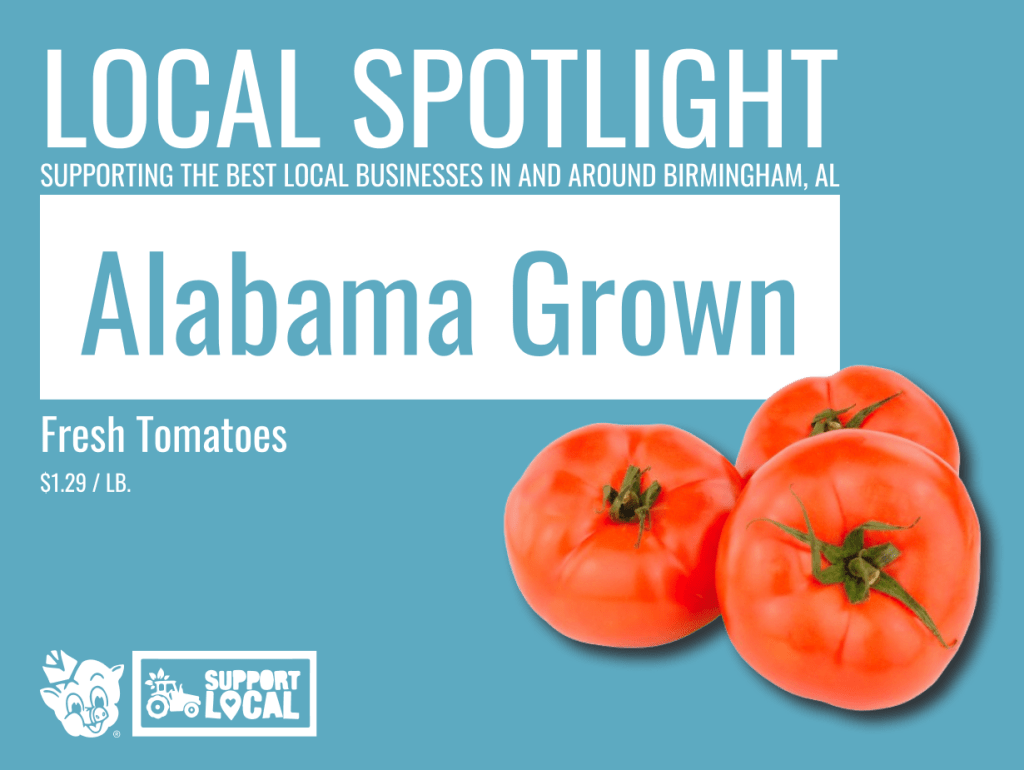 Local spotlight on Alabama grown fresh tomatoes priced at $1.29 per pound