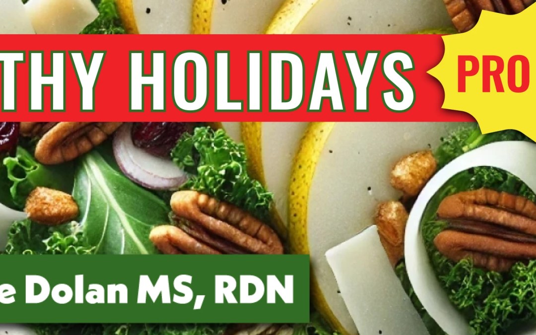 How to Eat Healthfully During the Holiday Season (with Recipes!)