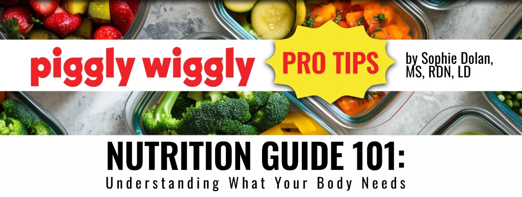 Nutrition Guide 101: Understanding What Your Body Needs
